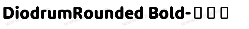 DiodrumRounded Bold字体转换